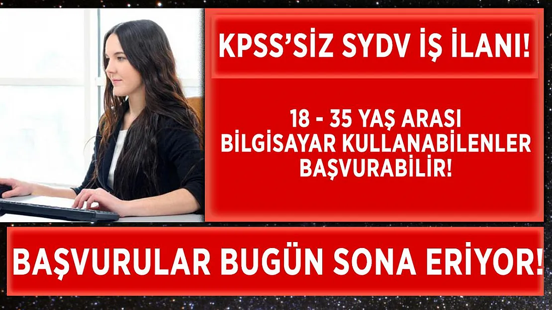 18 - 35 yaş arası bilgisayar kullanabilen büro memuru alınıyor! Başvurular sona eriyor!