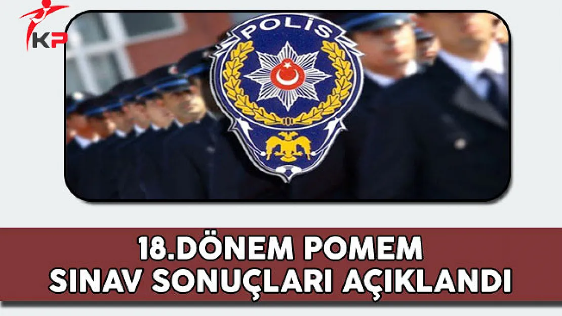 18.Dönem POMEM Sınav Sonuçları Açıklandı