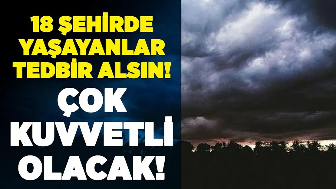 18 şehirde yaşayan vatandaşlar tedbir alsın! Kuvvetli sağanak ve kar yağışı olacak!