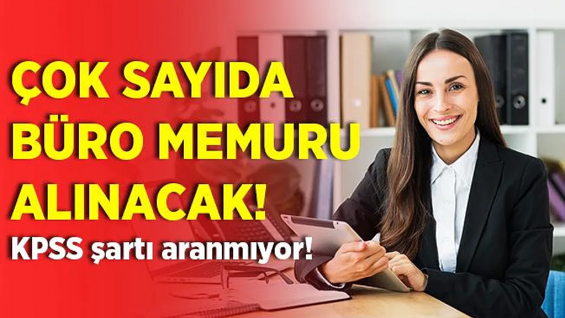 18 yaşını tamamlamış 334 büro memuru alınacak! KPSS şartı da yok!