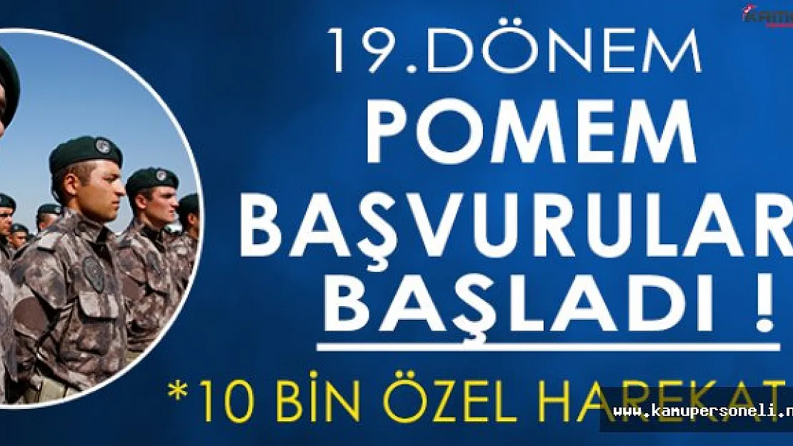 19.Dönem POMEM Başvuru Kılavuzu ve İstenen Belgeler (10 Bin Özel Harekat)