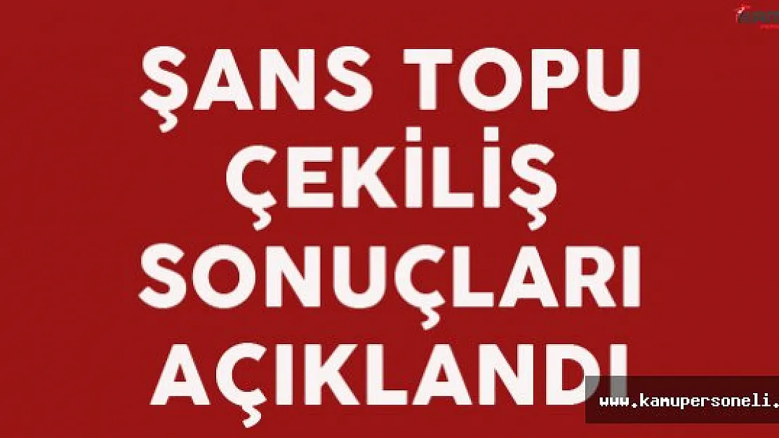 19 Ekim Şans Topu Çekiliş Sonuçları Açıklandı ! 2 Kişi Büyük İkramiye Kazandı
