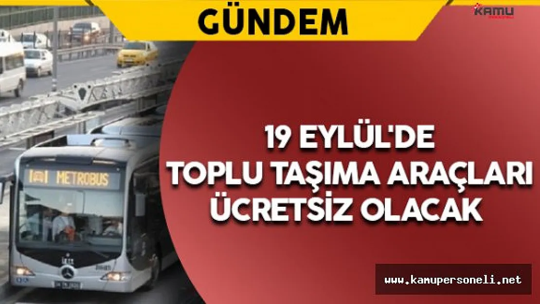 19 Eylül'de Toplu Taşıma Araçları Ücretsiz Olacak