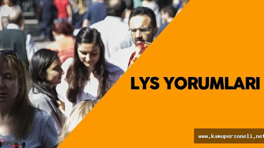 19 Haziran LYS 1 Yorumları : " Çok Zor Değildi İnşallah..."