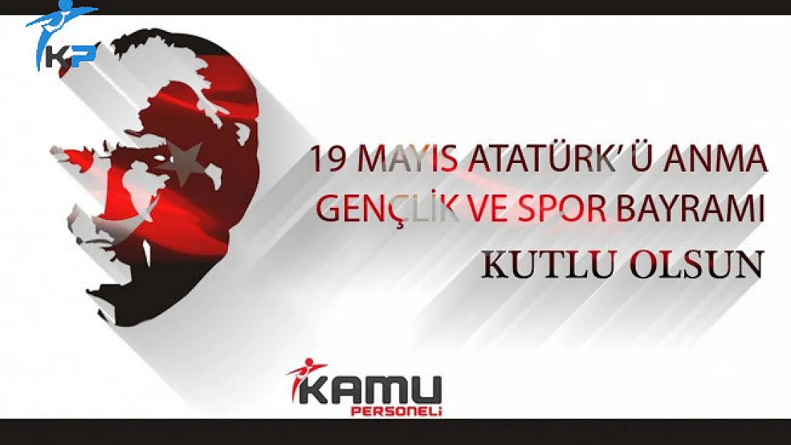 19 Mayıs Atatürk'ü Anma, Gençlik ve Spor Bayramınız kutlu olsun!