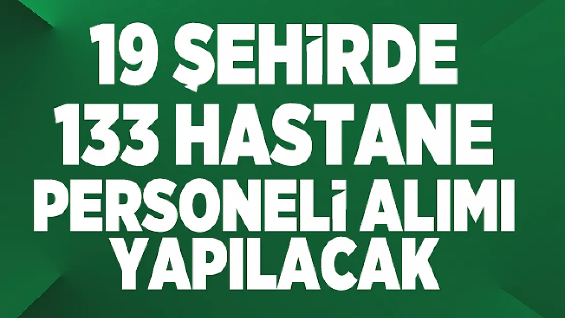 19 şehirde 133 hastane personeli alımı yapılacak! Başvurular İŞKUR üzerinden online olacak