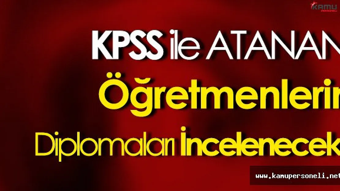 1999' dan Sonra KPSS ile Atanan Tüm Öğretmenler İncelemeye Alındı!