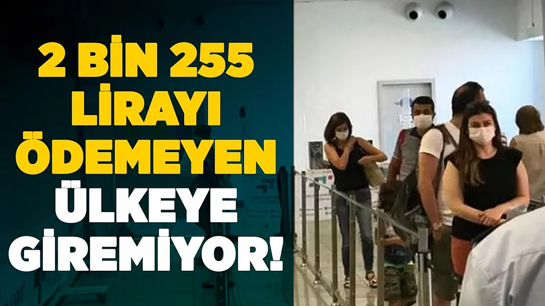 2 bin 255 lira ödemeyen KKTC'ye giremiyor