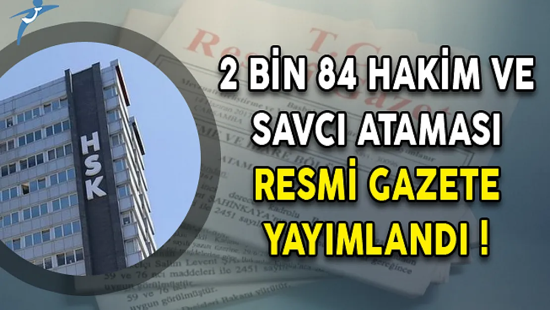 2 Bin 84 Hakim ve Savcı Ataması Resmi Gazete Yayımlandı!