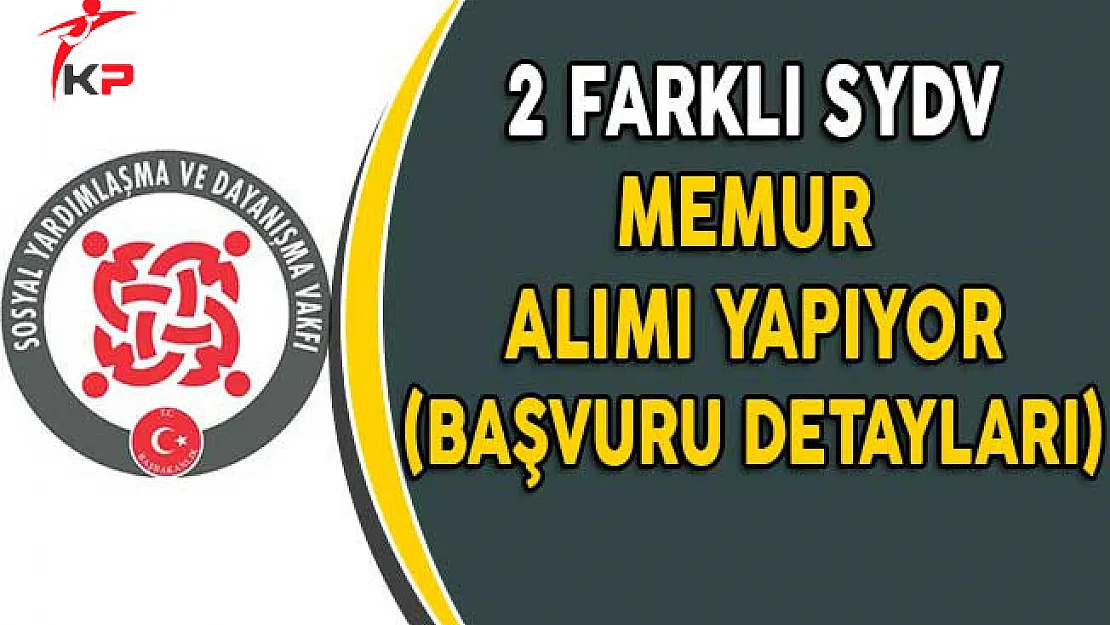 2 Farklı Sosyal Yardımlaşma ve Dayanışma Vakfı Memur Alımı Yapıyor!