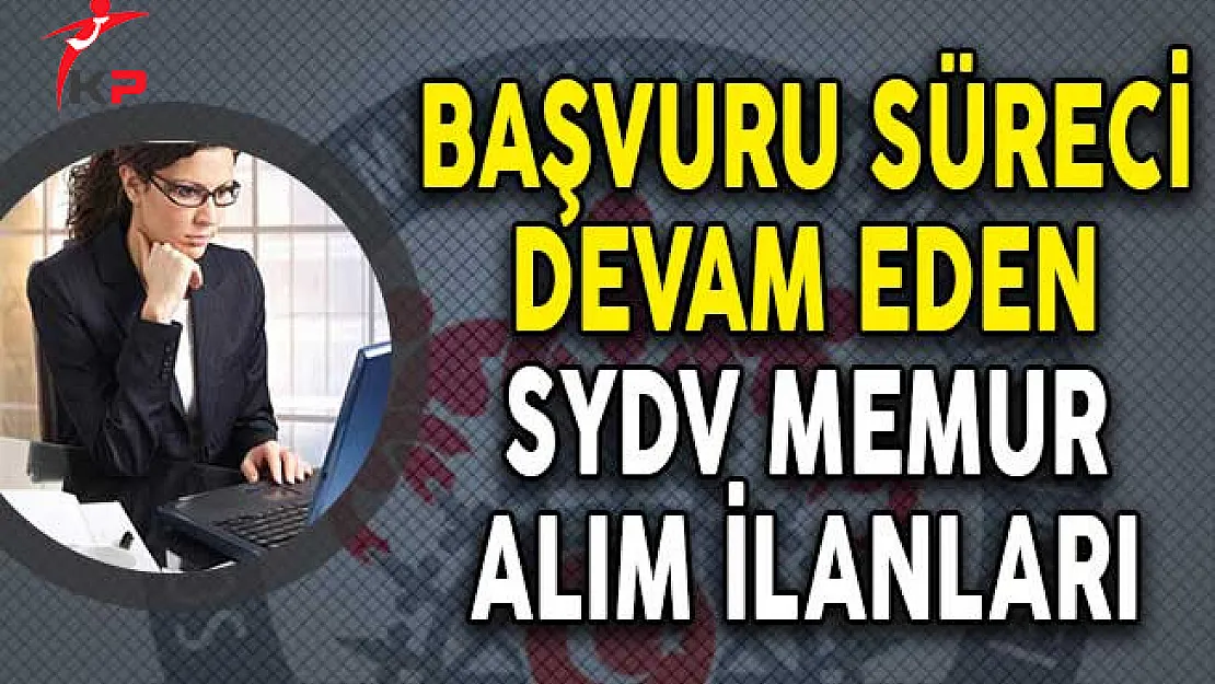 2 Farklı Sosyal Yardımlaşma ve Dayanışma Vakfı (SYDV) Memur Alımı Yapıyor!