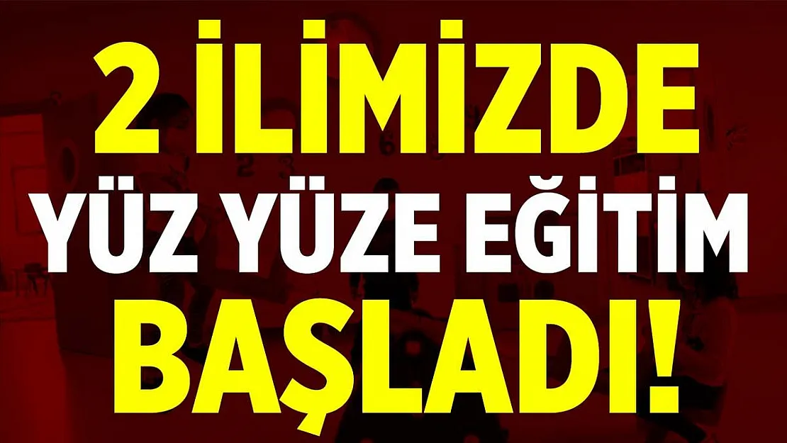 2 ilde anaokulları yüz yüze eğitime başladı!