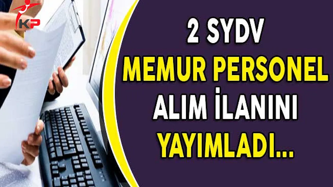 2 Sosyal Yardımlaşma ve Dayanışma Vakfı (SYDV) Memur Alım İlanı Yayımladı