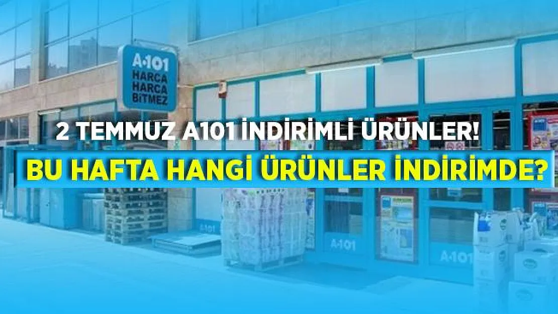 2 Temmuz A101 aktüel ürünler kataloğu! A101 2 Temmuz indirimli ürünler!