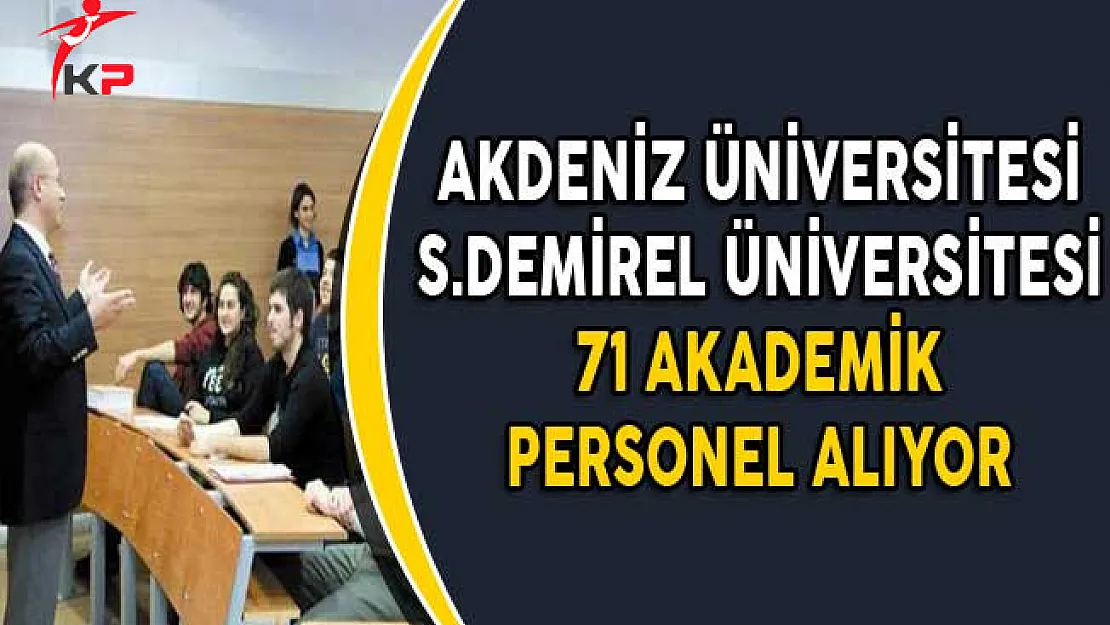 2 Üniversiteye 71 Akademik Personel Alımı Yapılıyor