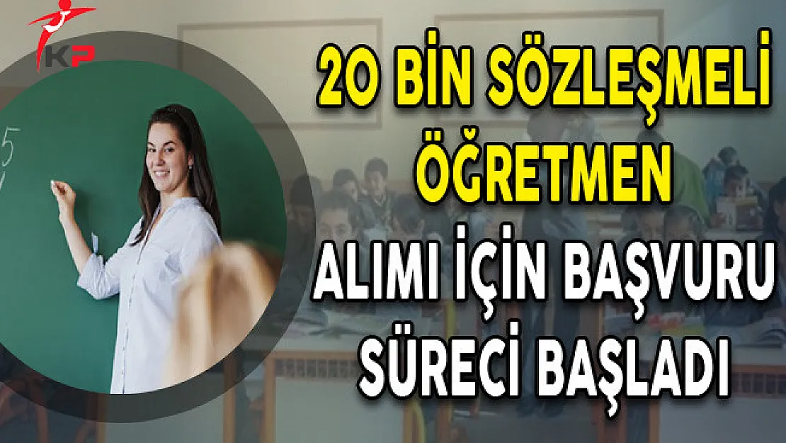 20 Bin Sözleşmeli Öğretmen Alımı İçin Başvuru Süreci Başladı