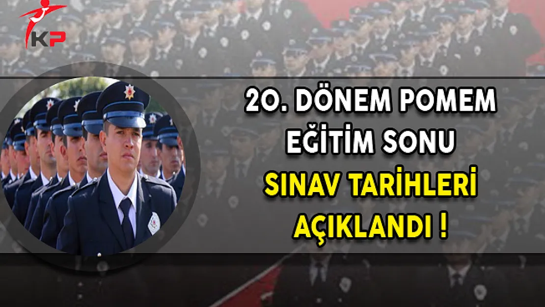 20. Dönem Pomem Eğitim Sonu Sınav Tarihleri Açıklandı