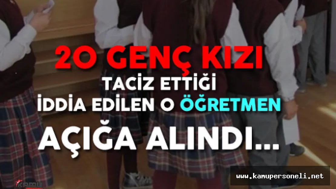 20 Öğrencisine Cinsel İstismarda Bulunduğu İddia Edilen O Öğretmen Açığa Alındı