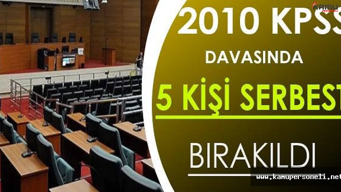 2010 KPSS Davasında 5 Kişi Serbest Bırakıldı