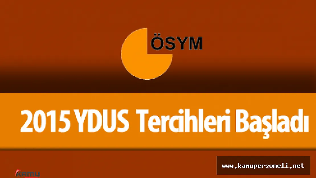 2015 YDUS Tercih İşlemleri Başladı