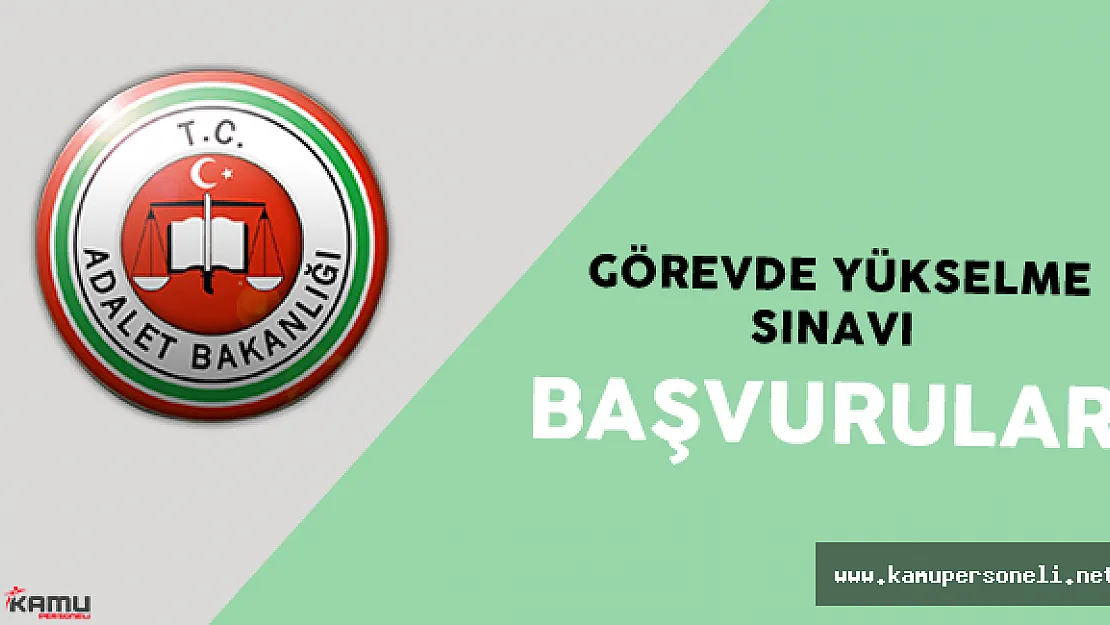 2016 Adalet Bakanlığı Personeli Görevde Yükselme Sınavı Başvuruları Başladı