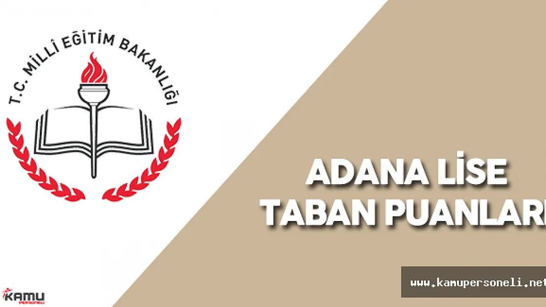 2016 Adana Lise Taban Puanları Açıklandı mı? ( Adana 2015 Lise Taban Puanları)