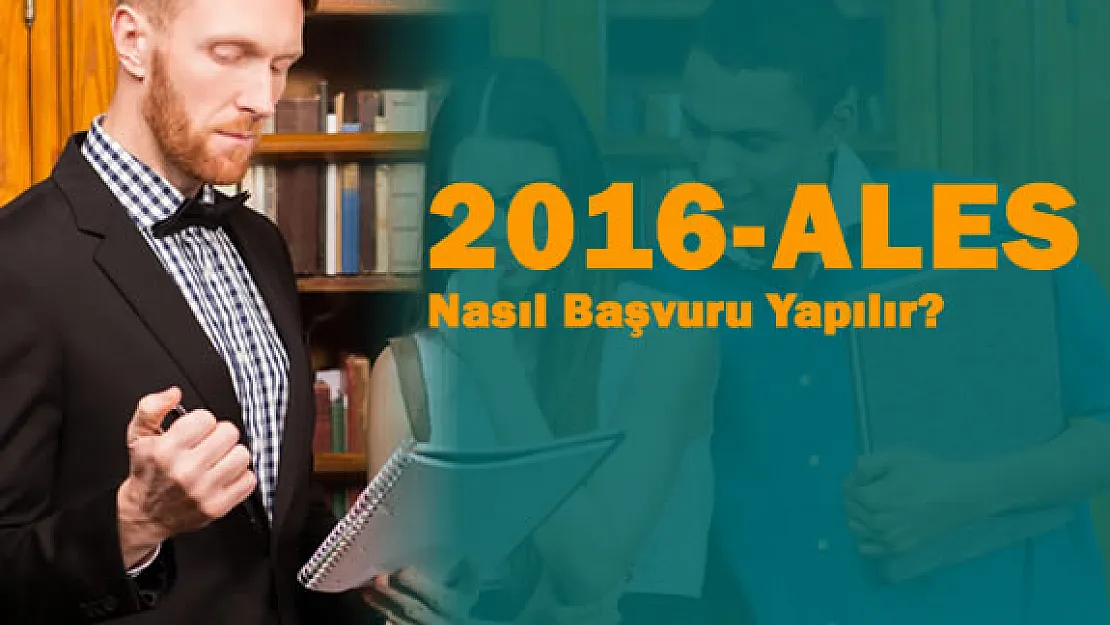 2016 ALES Başvuruları Nasıl Yapılır?