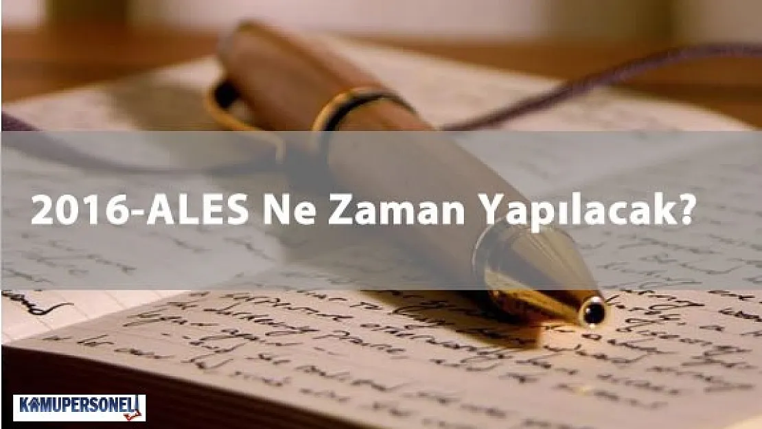 2016 ALES İlkbahar Dönemi Sınavı Ne Zaman Yapılacak? ( Kimler Başvurabilir?)