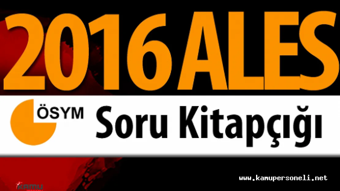 2016 ALES İlkbahar Dönemi Soru Kitapçığı Yayımlandı