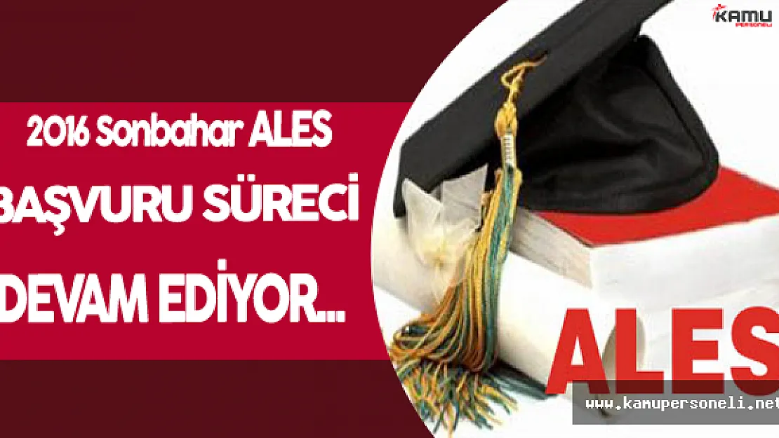 2016 ALES Sonbahar Dönemi Başvuruları Devam Ediyor