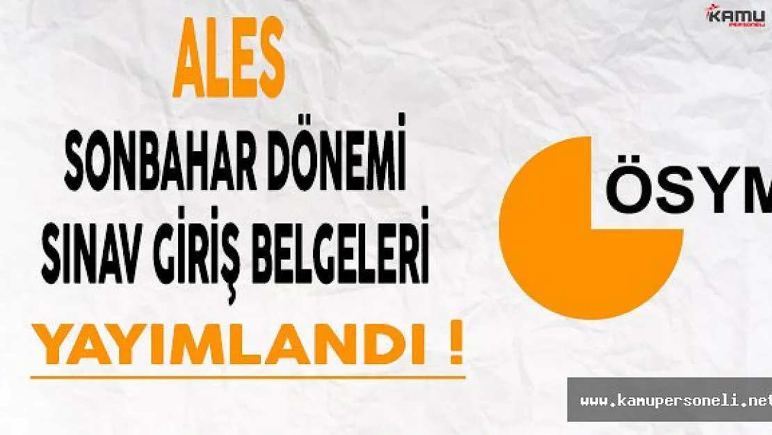 2016 ALES Sonbahar Dönemi Sınav Giriş Belgeleri ÖSYM Tarafından Yayımlandı