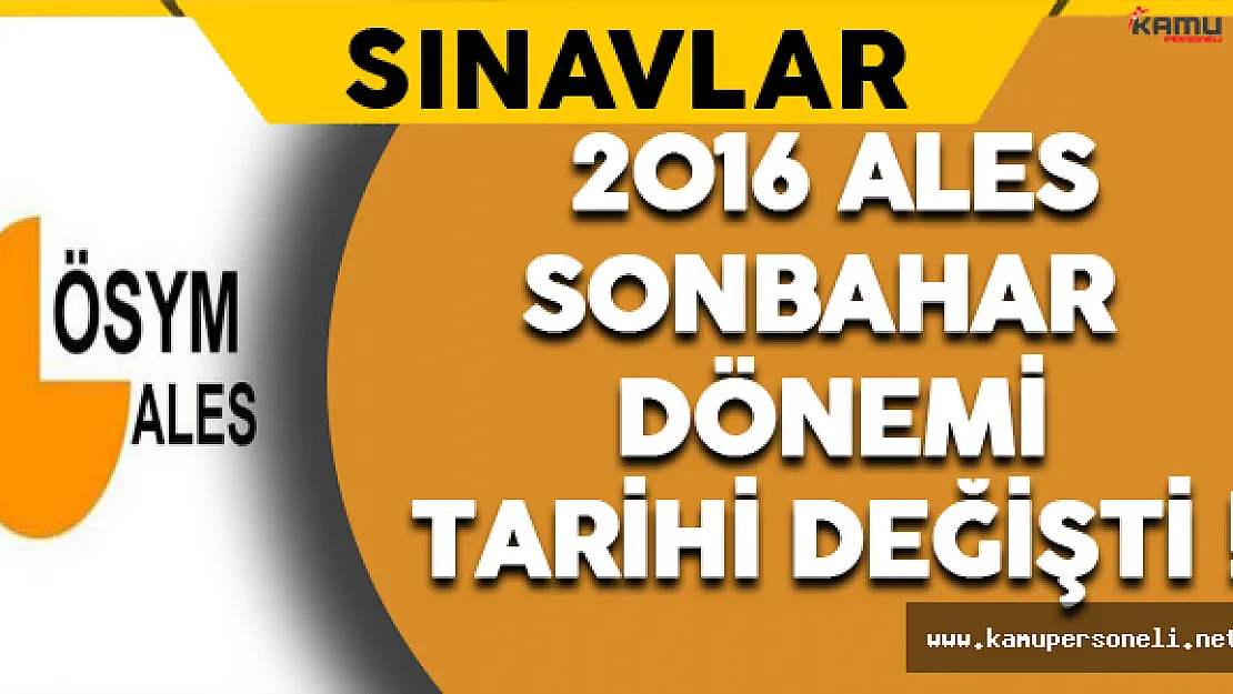 2016 ALES (Sonbahar Dönemi) Sınav Tarihi Değişti !