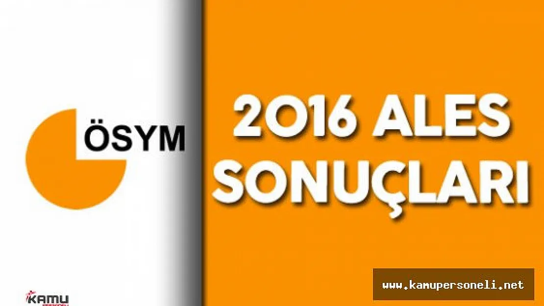 2016 ALES Sonuçları Açıklandı!( ALES Sınav Sonuç , Yorumları ve  Sorgulama Sayfası)