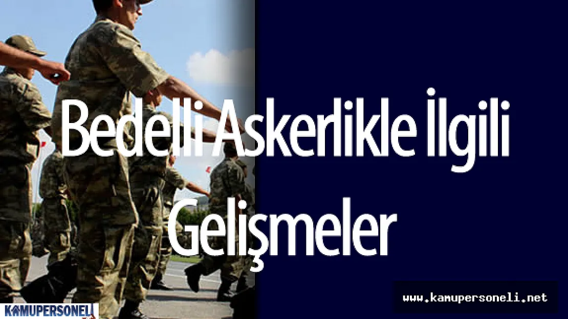 2016 Bedelli Askerlik Çıkacak Mı? ( Bedelli askerlik şartları neler ?)