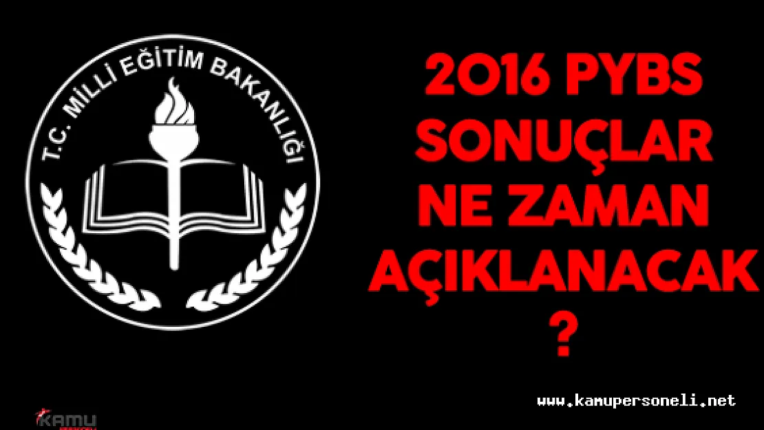 2016 Bursluluk Sınavı Sonuçları Ne Zaman Açıklanacak? ( PYBS 5 , 6 , 7, 9, 10, 11. Sınıf Soru ve Cevapları Yayımlandı mı?)