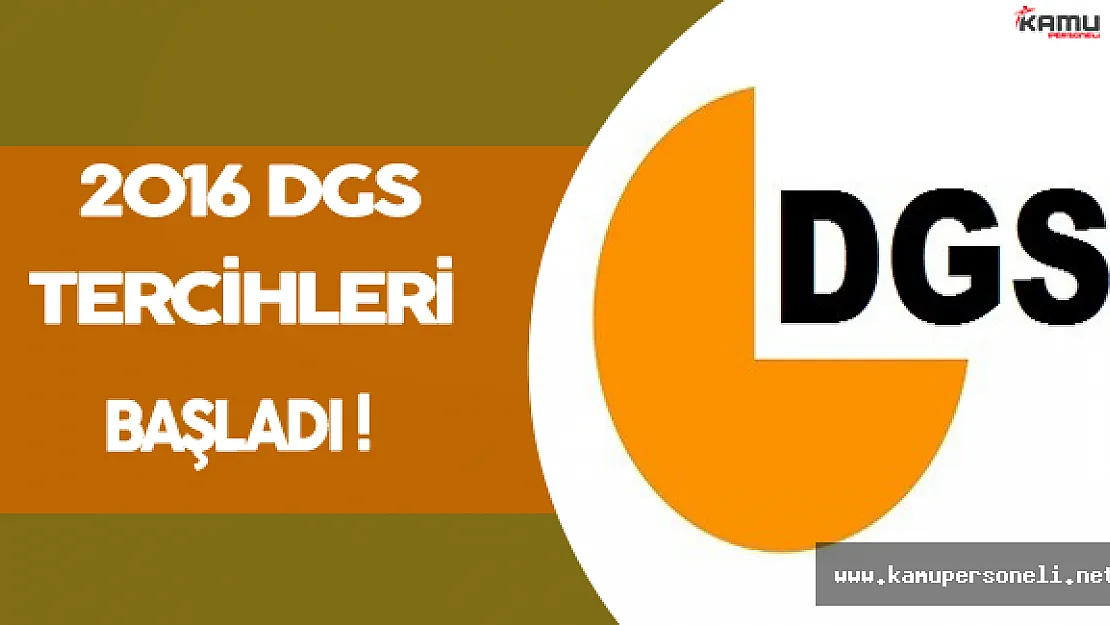 2016 DGS Tercih İşlemleri Başladı