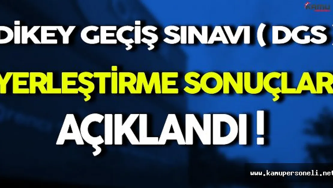 2016 DGS Yerleştirme Sonuçları Açıklandı