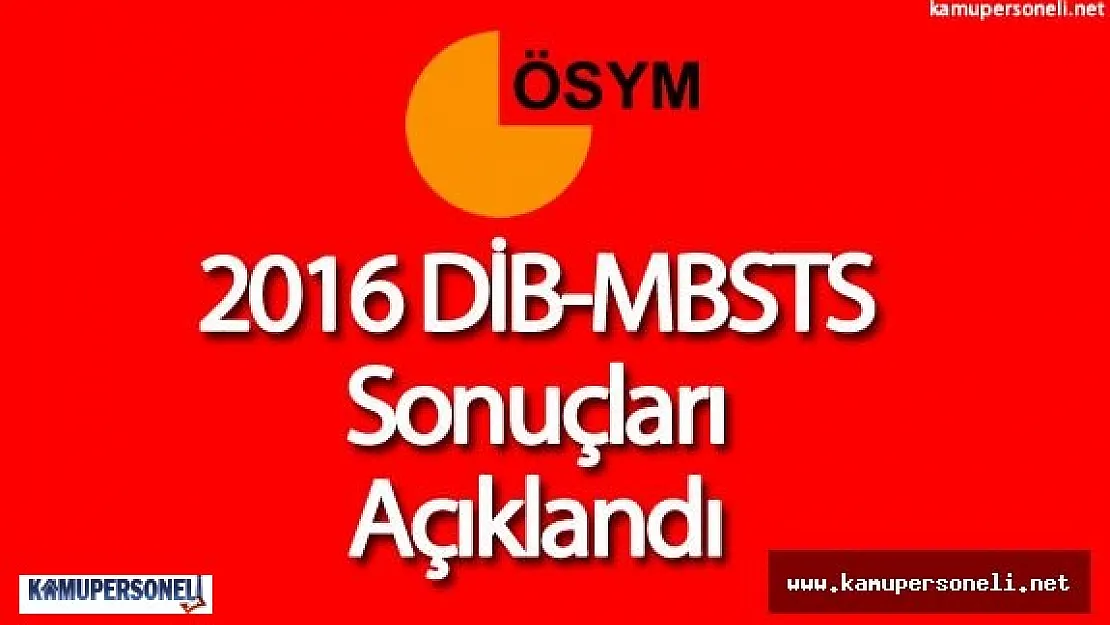 2016- DİB-MBSTS Sınav Sonuçları ÖSYM Tarafından Açıklandı