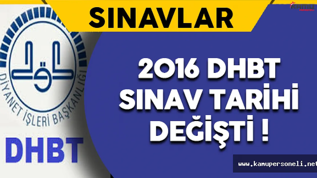 2016 Din Hizmetleri Alan Bilgisi (DHBT) Sınav Tarihi Değişti !