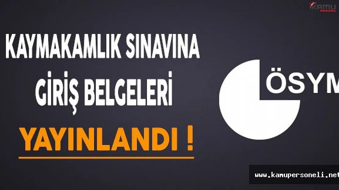 2016 İçişleri Bakanlığı Kaymakam Adaylığı Sınav Giriş Belgeleri Yayınlandı