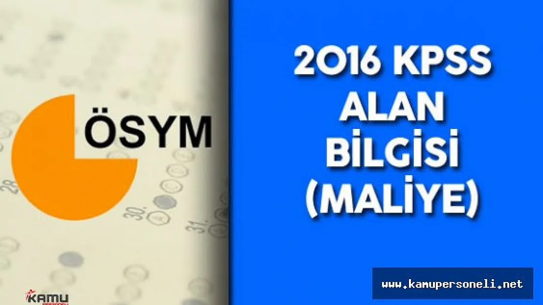 2016 KPSS Alan Sınavı Maliye Soruları , Cevapları , Yorumları ( Sınavda Hatalı Soru Var Mı?)