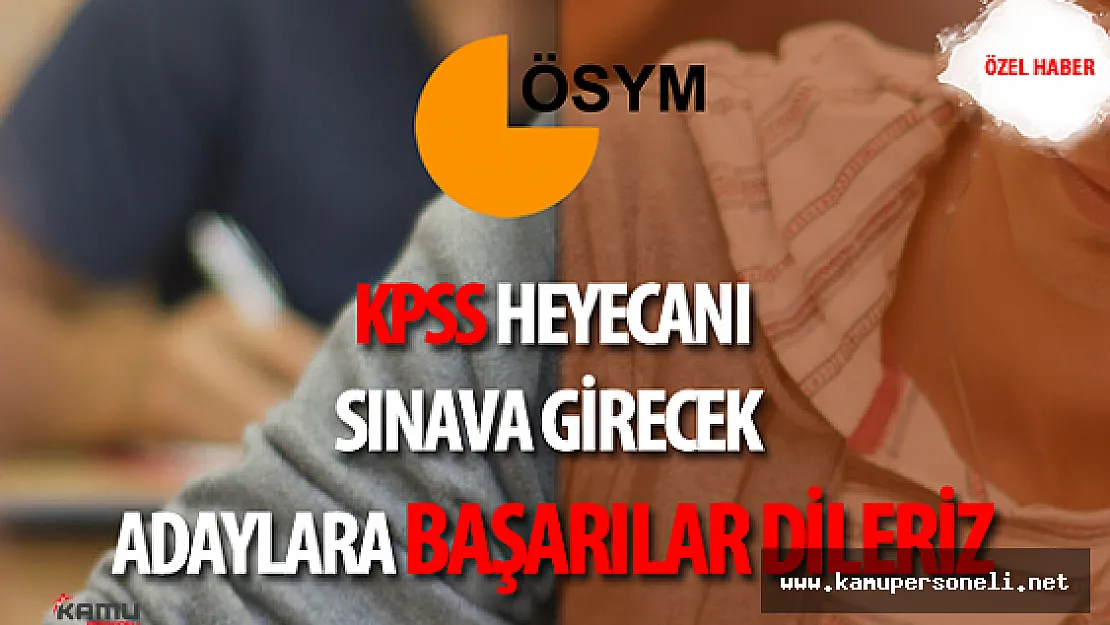 2016 KPSS Heyecanı Yaşayacak Adaylara Kamupersoneli.net ailesi Olarak Başarılar Dileriz