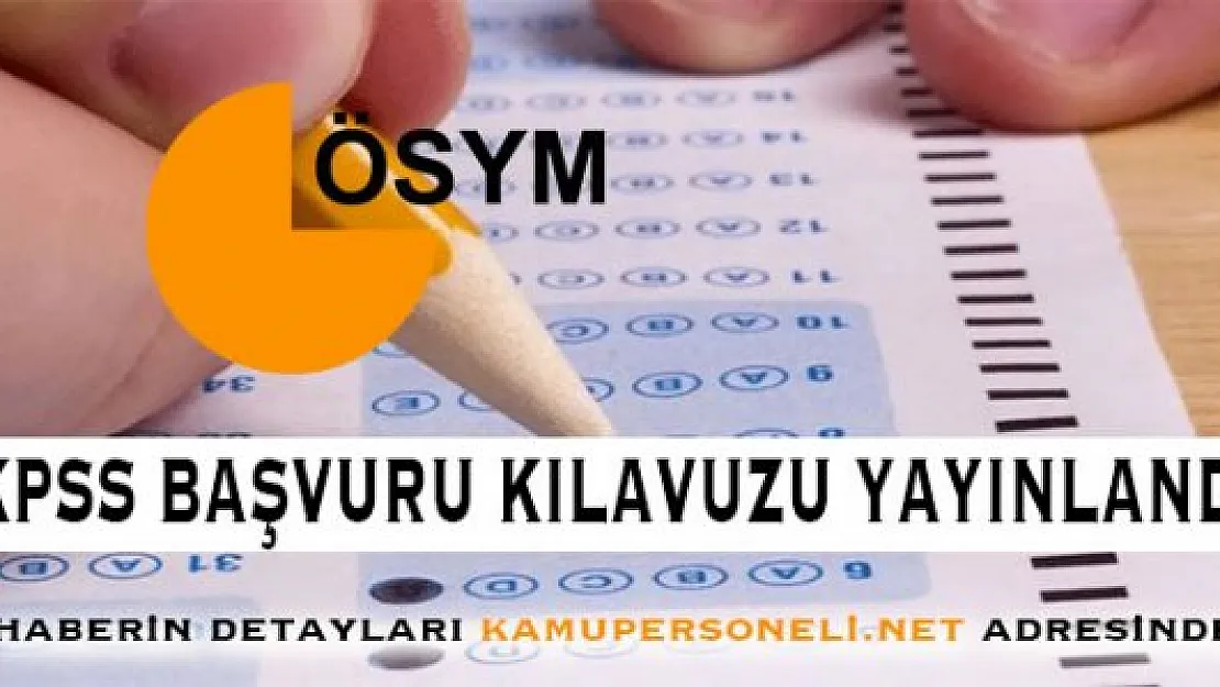 2016 KPSS Lisans Başvuru Kılavuzu Yayımlandı