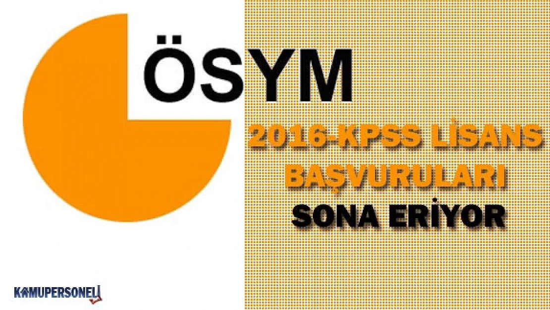 2016 KPSS Lisans Başvuruları Sona Eriyor