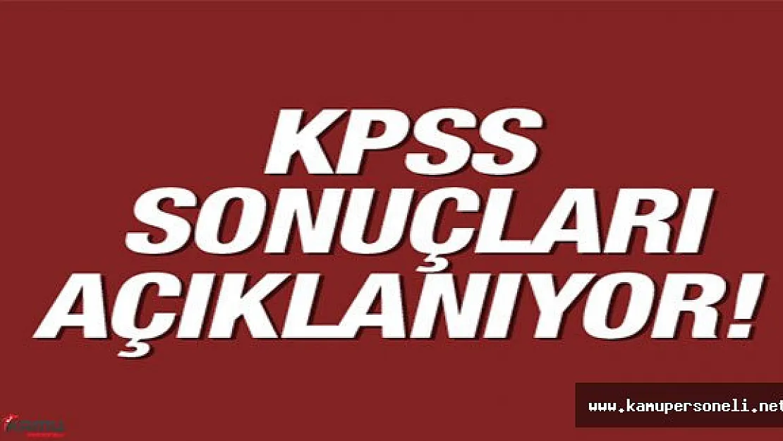 2016 KPSS Lisans Sonuçları Açıklanıyor