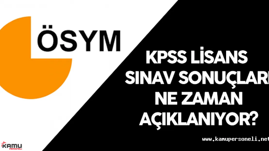 2016 KPSS Lisans Sonuçları Ne Zaman Açıklanır? ( ÖSYM Sınav Takvimi Sonuç Açıklama Tarihi)