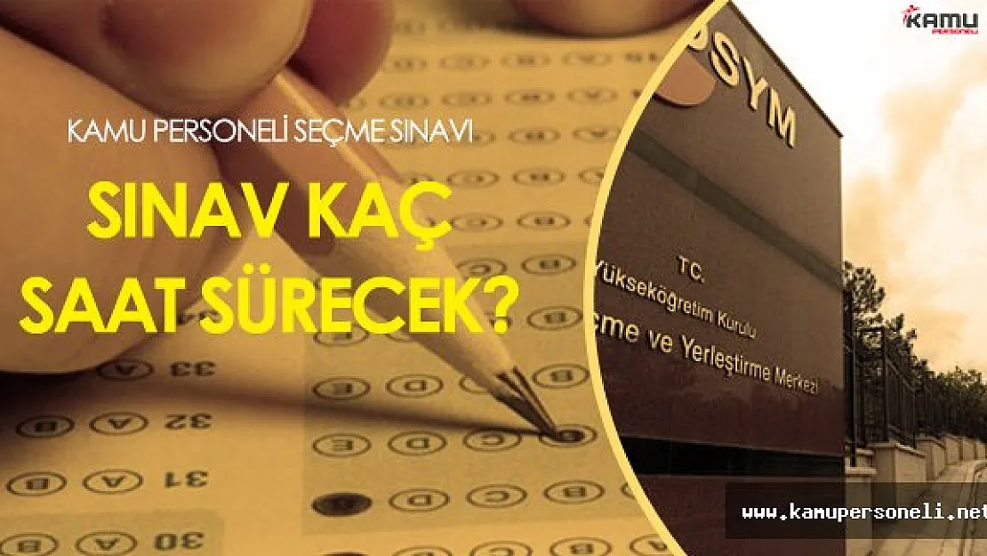 2016 KPSS Önlisans Kaç Saat Sürüyor? Saat Kaçta Sona Erecek?