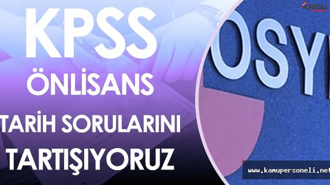 2016 KPSS ÖNLİSANS Tarih Soruları, Cevapları , Yorumları