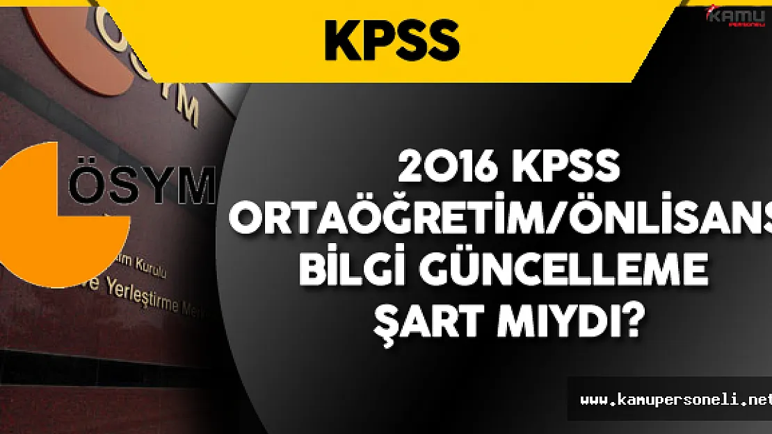 2016 KPSS Ortaöğretim Önlisans için Güncelleme Yapmayan Adaylar Tedirgin