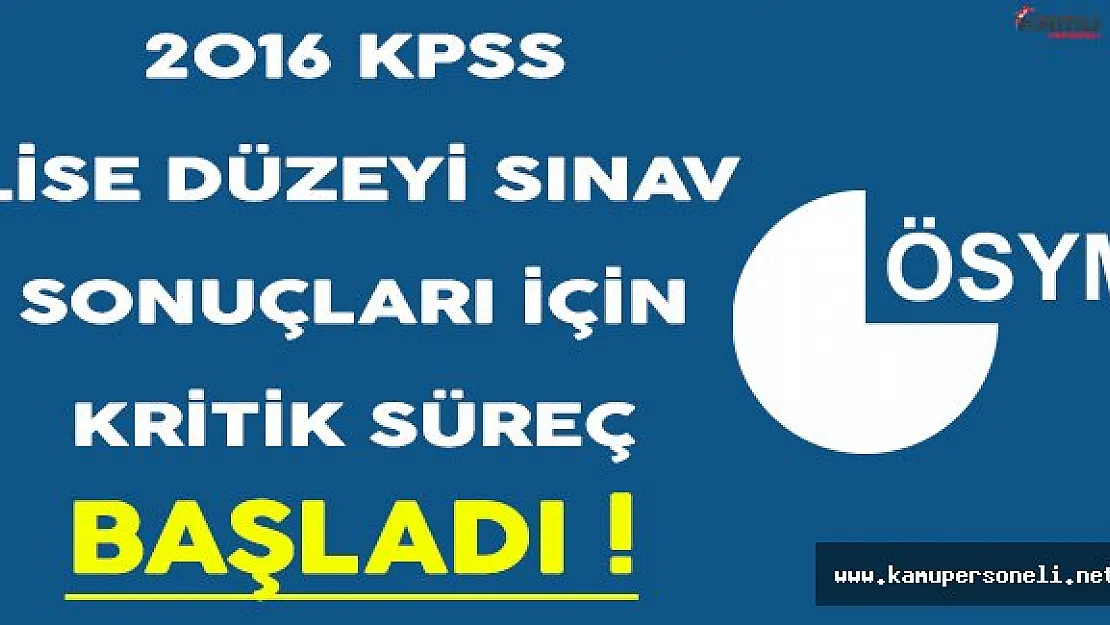 2016 KPSS Ortaöğretim Sonuçları İçin Gözler ÖSYM'de ! ÖSYM Sonuçları Ne Zaman Açıklayacak?